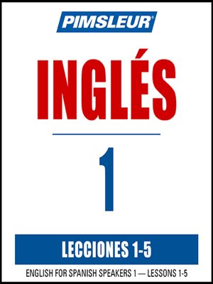cover image of Pimsleur English for Spanish Speakers Level 1 Lessons 1-5 MP3